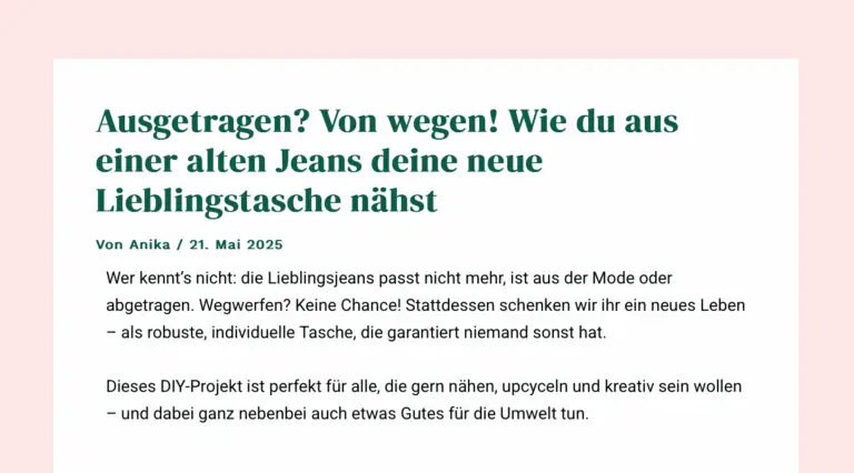 Titel und erste Zeilen des Blogeintrags "Ausgetragen? Von wegen! Wie du aus einer alten Jeans deine neue Lieblingstasche nähst"